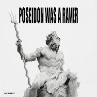 Aphøtic — Poseidon Was A Raver — обложка
